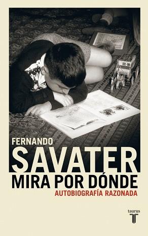 MIRA POR DONDE: AUTOBIOGRAFIA RAZONADA | 9788430604982 | SAVATER, FERNANDO