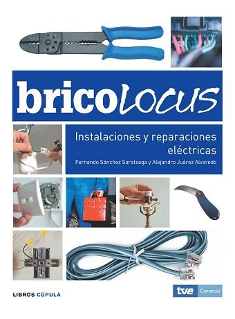 BRICOLOCUS INSTALACIONES Y REPARACIONES | 9788448047665 | FERNANDO SARATXAGA Y ÁLEX JUÁREZ