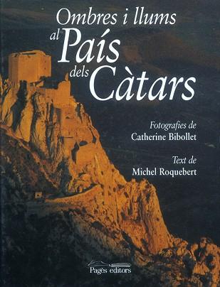 OMBRES I LLUMS AL PAIS DELS CATARS | 9788479357511 | BIBOLLET, CATHERINE/ ROQUEBERT, MICHEL