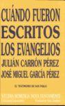 CUANDO FUERON ESCRITOS LOS EVANGELIOS | 9788474906165 | CARRON PEREZ, JULIAN / GARCIA PEREZ, J.M