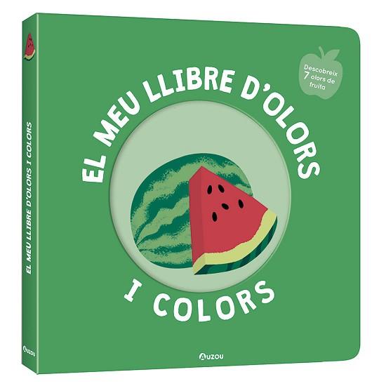 EL MEU LLIBRE D'OLORS I COLORS. FRUITES DELICIOSES | 9791039519465 | MR. IWI