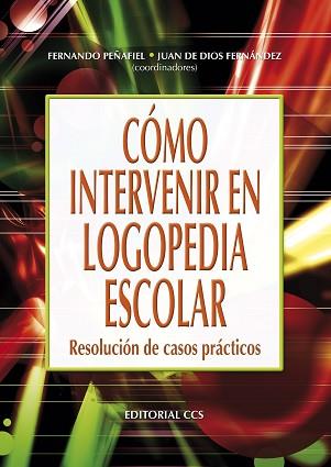 COMO INTERVENIR EN LOGOPEDIA ESCOLAR | 9788483163146 | PE¥AFIEL, FERNANDO/ DIOS FERNANDEZ, J.DE