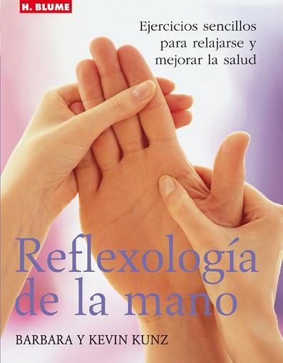 REFLEXOLOGIA DE LA MANO, EJERCICIOS SENCILLOS PARA | 9788489840973 | KUNZ, BARBARA/KUNZ, KEVIN