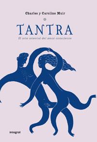 TANTRA. EL AMOR CONSCIENTE. ED. RUSTICA | 9788498674705 | MUIR , CHARLES