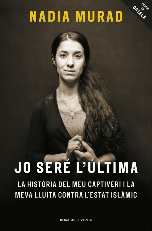 JO SERÉ L'ÚLTIMA | 9788416930081 | NADIA MURAD/AMAL CLOONEY