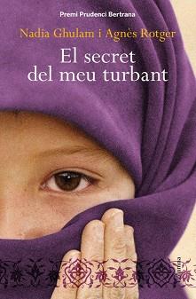 SECRET DEL MEU TURBANT, EL- PREMI PRUDENCI BERTRANA | 9788466413206 | ROTGER, AGNES/ GHULAM, NADIA