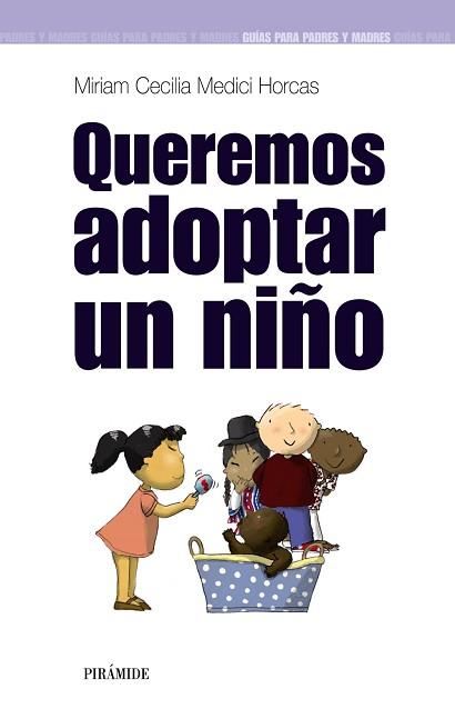 QUEREMOS ADOPTAR UN NIÑO | 9788436820812 | MEDICI HORCAS, MIRIAM CECILIA