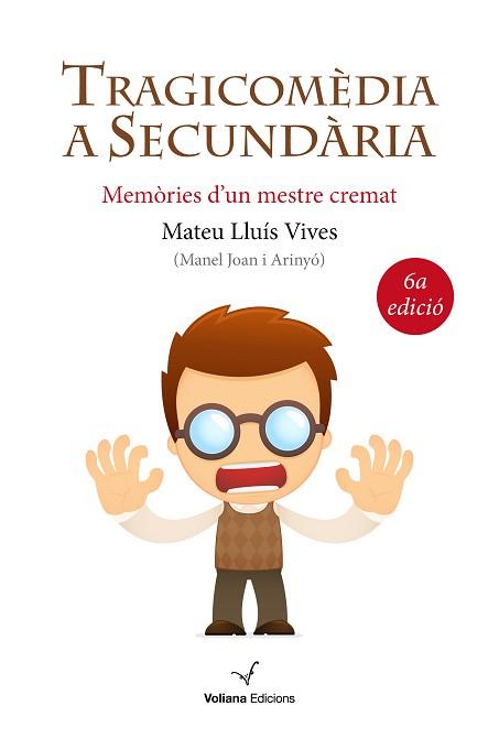 TRAGICOMÈDIA A SECUNDÀRIA : MEMÒRIES D'UN MESTRE CREMAT | 9788494213304 | VIVES, MATEU LLUÍS