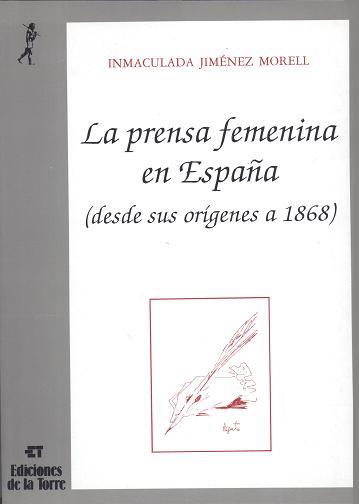 PRENSA FEMENINA EN ESPAÑA, LA DESDE SUS ORIGENES | 9788479600303 | JIMENEZ MORELL, INMACULADA