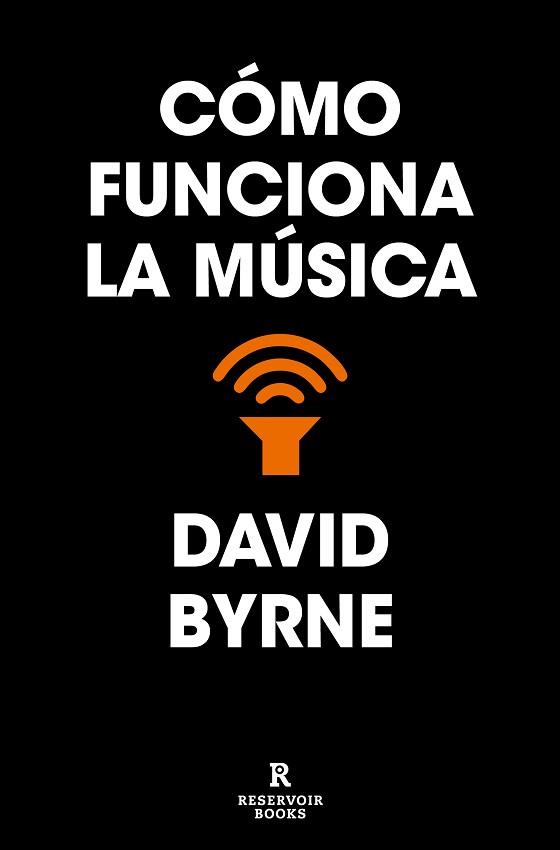 CÓMO FUNCIONA LA MÚSICA | 9788418052637 | BYRNE, DAVID