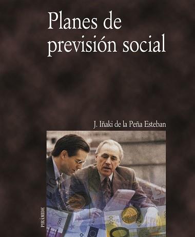 PLANES DE PREVISION SOCIAL | 9788436815061 | PE¥A ESTEBAN, J. I¥AKI DE LA