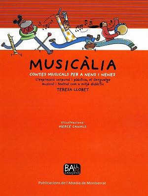 MUSICALIA-CONTES MUSICALS PER A NENS I NENES | 9788484154457 | LLOBET, TERESA