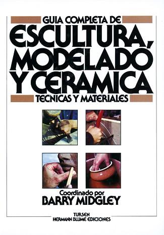 GUIA COMPLETA DE ESCULTURA, MODELADO Y CERAMICA | 9788487756290 | MIDGLEY, BARRY