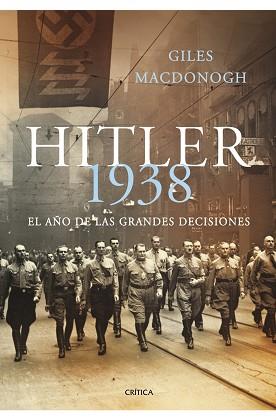 HITLER 1938  EL AÑO DE LAS GRANDES DECISIONES | 9788498920703 | MACDONOGH, GILES