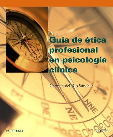 GUIA DE ETICA PROFESIONAL EN PSICOLOGIA CLINICA | 9788436819502 | RIO SANCHEZ, CARMEN DEL