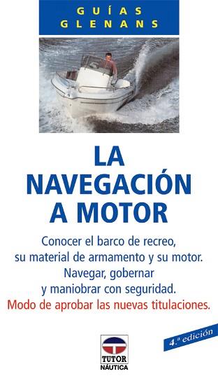 NAVEGACION A MOTOR : ESCUELA DE GLENANS, LA | 9788479021221 | ESCUELA DE NAVEGACIÓN DE GLÉNANS