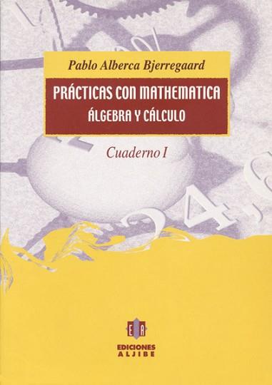 PRACTICAS CON MATHEMATICA. ALGEBRA Y CALCULO | 9788495212634 | ALBERCA BJERREGAARD, PABLO