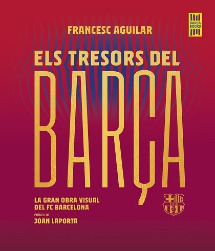 ELS TRESORS DEL BARÇA | 9788419430076 | AGUILAR, FRANCESC