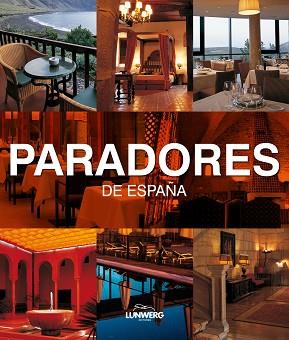 PARADORES DE ESPAÑA. LUNWERG MEDIUM | 9788497855747 | JESUS AVILA GRANADOS