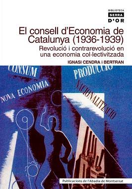 CONSELL D'ECONOMIA DE CATALUNYA (1936-1939), EL | 9788484157755 | CENDRA I BERTRAN, IGNASI