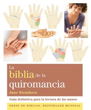 BIBLIA DE LA QUIROMANCIA, LA | 9788484451815 | STRUTHERS, JANE