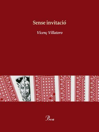 SENSE INVITACIÓ | 9788475882079 | VILLATORO, VICENÇ