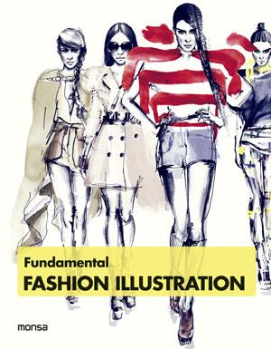 FUNDAMENTAL FASHION ILLUSTRATION | 9788415829195 | INSTITUTO MONSA DE EDICIONES S.A.