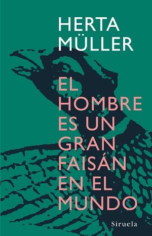 HOMBRE ES UN GRAN FAISAN EN EL MUNDO LT-249 | 9788498410945 | MULLER, HERTA