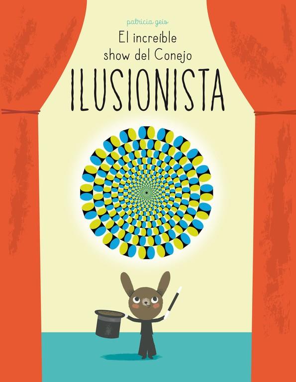 EL INCREÍBLE SHOW DEL CONEJO ILUSIONISTA | 9788448844394 | GEIS CONTI,PATRICIA