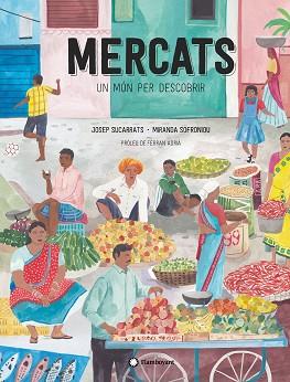 MERCATS, UN MÓN PER DESCOBRIR | 9788417749682 | SUCARRATS, JOSEP