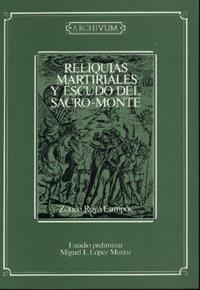 RELIQUIAS MARTITIALES Y ESCUDO DEL SACRO-MONTE | 9788433820563 | ROYO CAMPOS, Z.