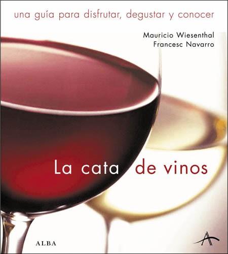 CATA DE VINOS | 9788484282853 | WIESENTHAL, MAURICIO/NAVARRO, FRANCESC