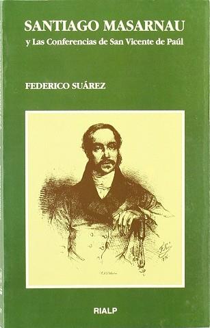 SANTIAGO MASARNAU Y LAS CONFERENCIAS DE SAN VICEN | 9788432130335 | SUAREZ, FEDERICO