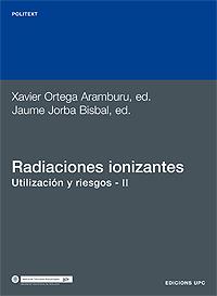 RADIACIONES IONIZANTES, LAS. UTILIZACION Y RIESGOS | 9788483011683 | ORTEGA ARAMBURU, X./ JORBA BISBAL, J.