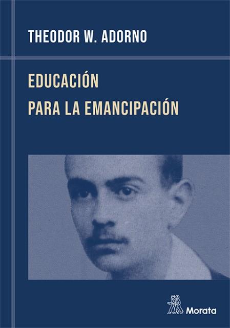 EDUCACION PARA LA EMANCIPACION | 9788471124234 | ADORNO, THEODOR W.