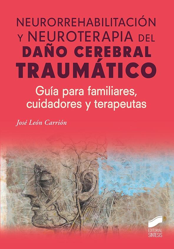 NEURORREHABILITACIÓN Y NEUROTERAPIA DEL DAÑO CEREBRAL TRAUMÁTICO | 9788491710509 | LEÓN CARRIÓN, JOSÉ