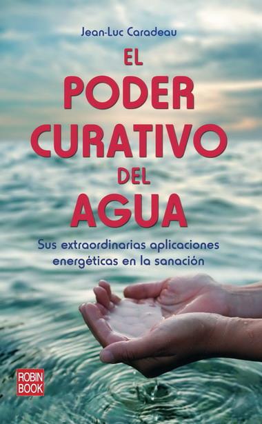 PODER CURATIVO DEL AGUA, EL | 9788499171005 | CARADEAU, JEAN-LUC