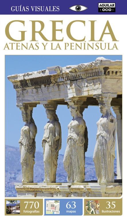 GRECIA. ATENAS Y LA PENÍNSULA (GUÍAS VISUALES 2015) | 9788403506640 | AUTORES VARIOS