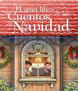 GRAN LIBRO DE LOS CUENTOS DE NAVIDAD | 9788434236875 | DESPEYROUX, DENISE/PÉREZ, ÓSCAR T.