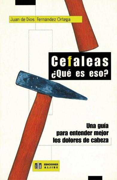 CEFALEAS ùQUE ES ESO? | 9788497000147 | FERNANDEZ ORTEGA, JUAN DE DIOS