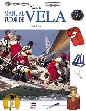 NUEVO MANUAL TUTOR DE VELA | 9788479022617 | COX, DAVE