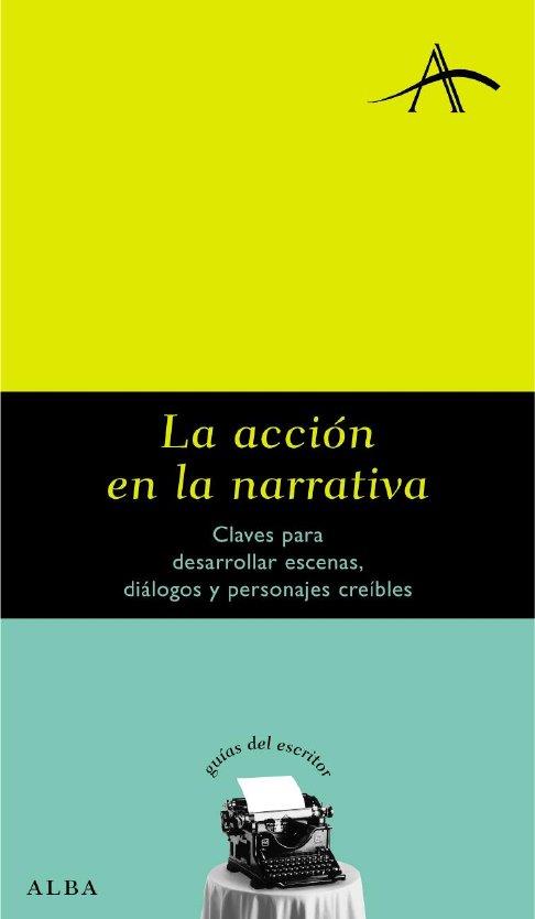 ACCION EN LA NARRATIVA, LA | 9788484283195 | KOHAN, SILVIA A.