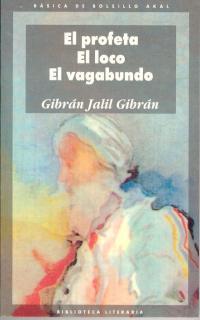 PROFETA, EL ; EL LOCO ; EL VAGABUNDO | 9788476000700 | JALIL GIBRAN, GIBRAN