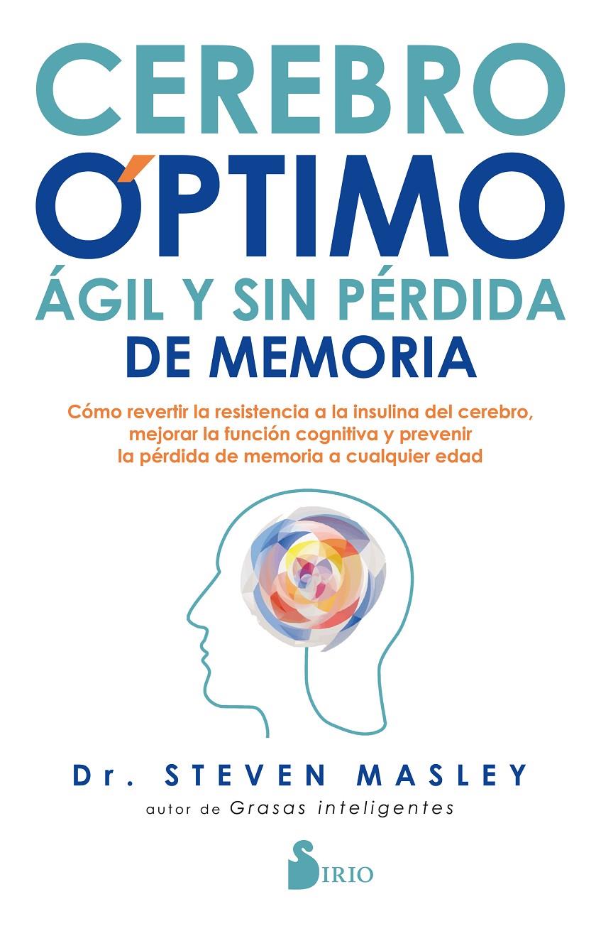 CEREBRO ÓPTIMO, ÁGIL Y SIN PÉRDIDA DE MEMORIA | 9788418000034 | MASLEY, DR. STEVEN