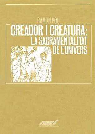 CREADOR I CREATURA SACRAMENTALITAT DE L'UNIVERS, | 9788478265978 | POU RIUS, RAMON