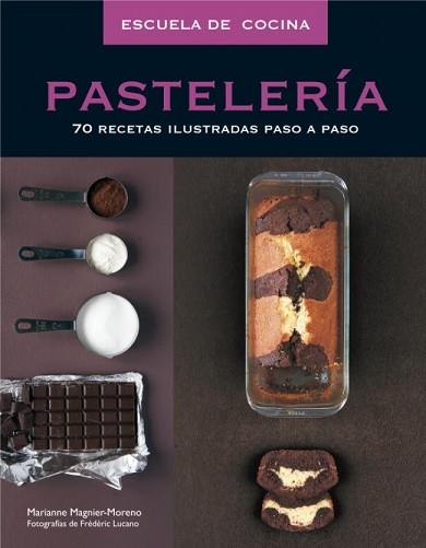 PASTELERIA (70 RECETAS ILUSTRADAS PASO A PASO) | 9788425342554 | MAGNIER-MORENO, MARIANNE