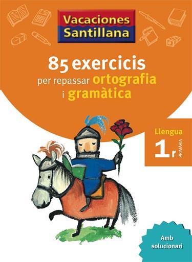 VACACIONES SANTILLANA 85 EXERCICIS PER REPASSAR ORTOGRAFIA I | 9788479180638 | VV.AA.