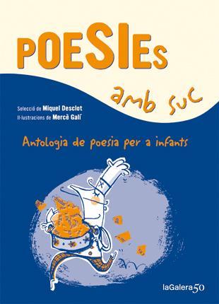 POESIES AMB SUC | 9788424647339 | DESCLOT, MIQUEL (ED.)