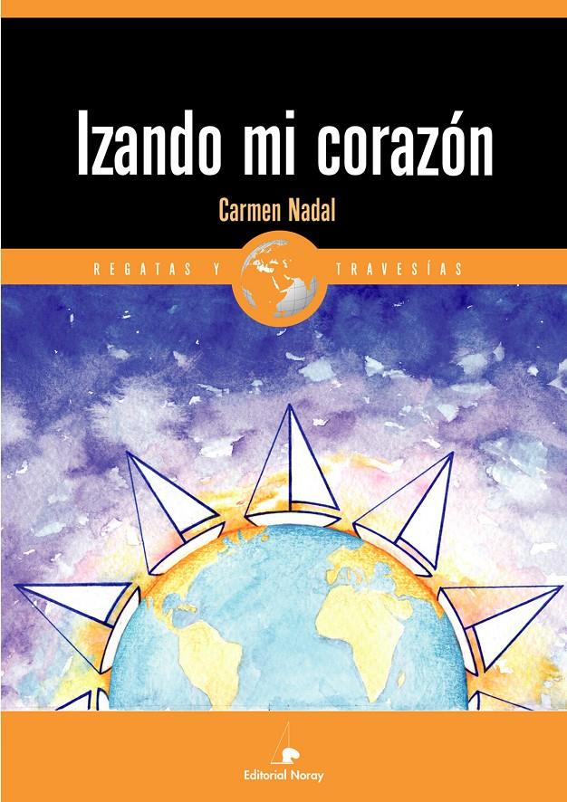 IZANDO MI CORAZÓN | 9788474861587 | NADAL, CARMEN