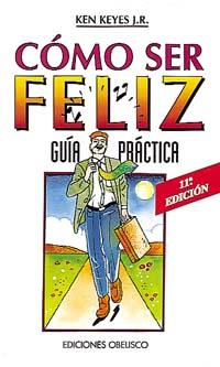 COMO SER FELIZ. GUIA PRACTICA | 9788477204886 | KEYES JR., KEN